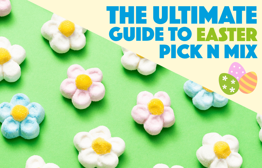 Ultimate Guide to Easter Pick n Mix