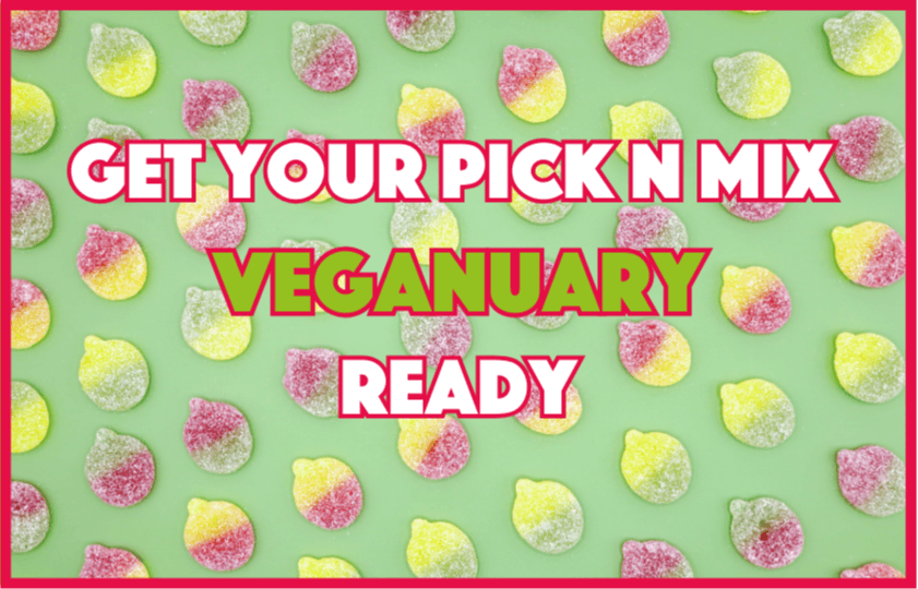 Get Your Pick n Mix Veganuary Ready